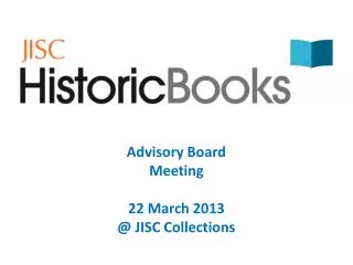 Advisory Board Meeting 22 March 2013 @ JISC Collections