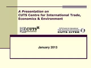 A Presentation on CUTS Centre for International Trade, Economics &amp; Environment