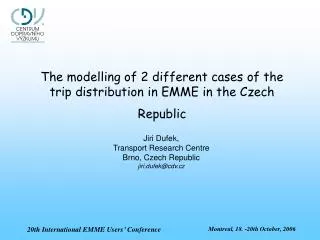 The modelling of 2 different cases of the trip distribution in EMME in the Czech Republic