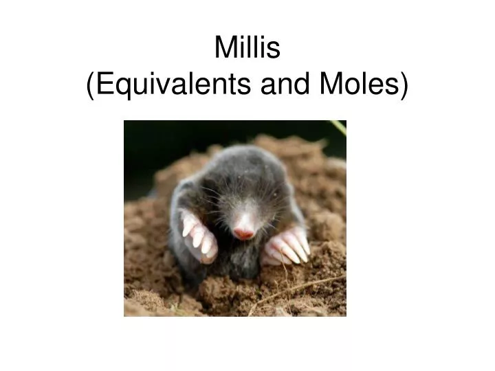 millis equivalents and moles
