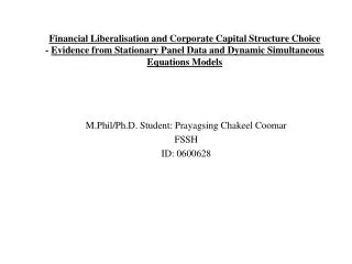 M.Phil/Ph.D. Student: Prayagsing Chakeel Coomar FSSH ID: 0600628