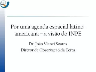 Por uma agenda espacial latino-americana – a visão do INPE