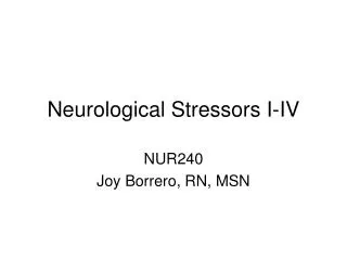 Neurological Stressors I-IV