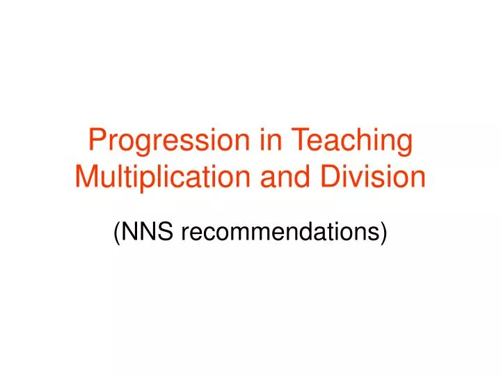 progression in teaching multiplication and division