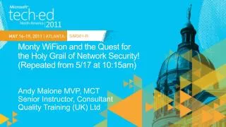 Monty WiFion and the Quest for the Holy Grail of Network Security! ( Repeated from 5/17 at 10:15am)