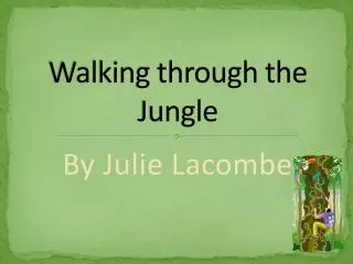 Walking through the Jungle