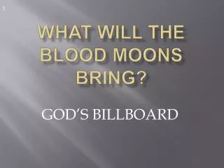 WHAT WILL THE BLOOD MOONS BRING?