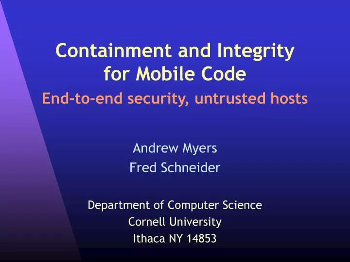 containment and integrity for mobile code end to end security untrusted hosts