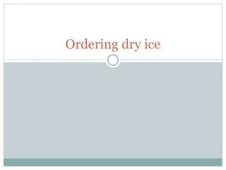 Ordering dry ice