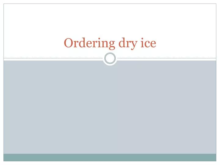 ordering dry ice