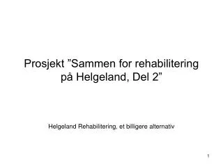 Prosjekt ”Sammen for rehabilitering på Helgeland, Del 2”