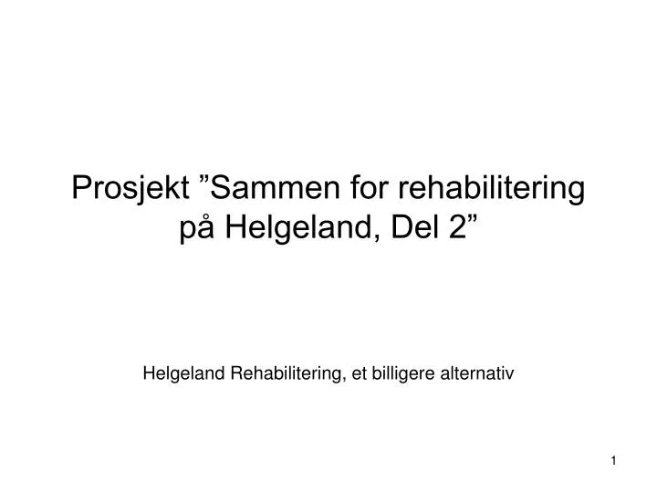 prosjekt sammen for rehabilitering p helgeland del 2