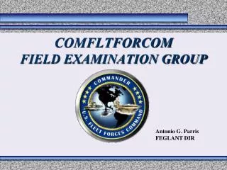 COMFLTFORCOM FIELD EXAMINATION GROUP