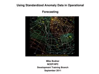 Using Standardized Anomaly Data in Operational Forecasting