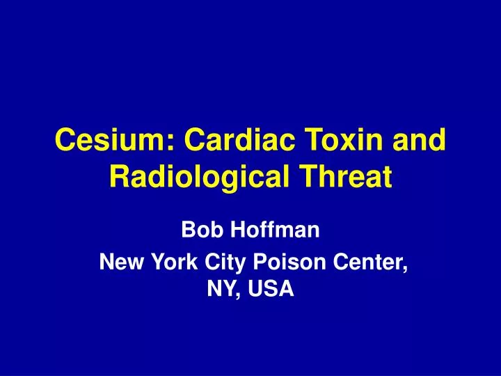cesium cardiac toxin and radiological threat