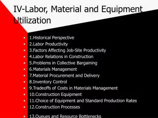 IV-Labor, Material and Equipment Utilization