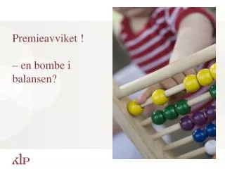 Premieavviket ! – en bombe i balansen?