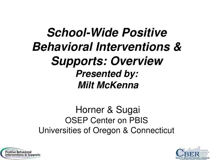 school wide positive behavioral interventions supports overview presented by milt mckenna