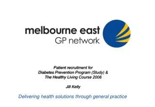 Patient recruitment for Diabetes Prevention Program (Study) &amp; The Healthy Living Course 2006 Jill Kelly