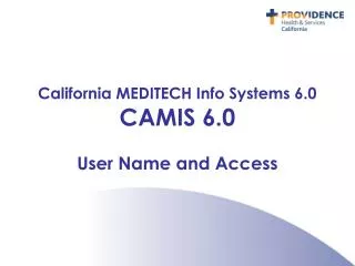 California MEDITECH Info Systems 6.0 CAMIS 6.0 User Name and Access