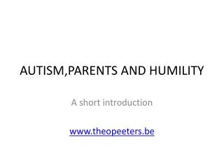 AUTISM,PARENTS AND HUMILITY