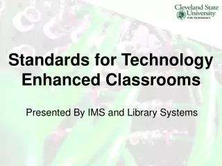 Standards for Technology Enhanced Classrooms