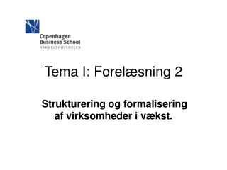 Tema I: Forelæsning 2