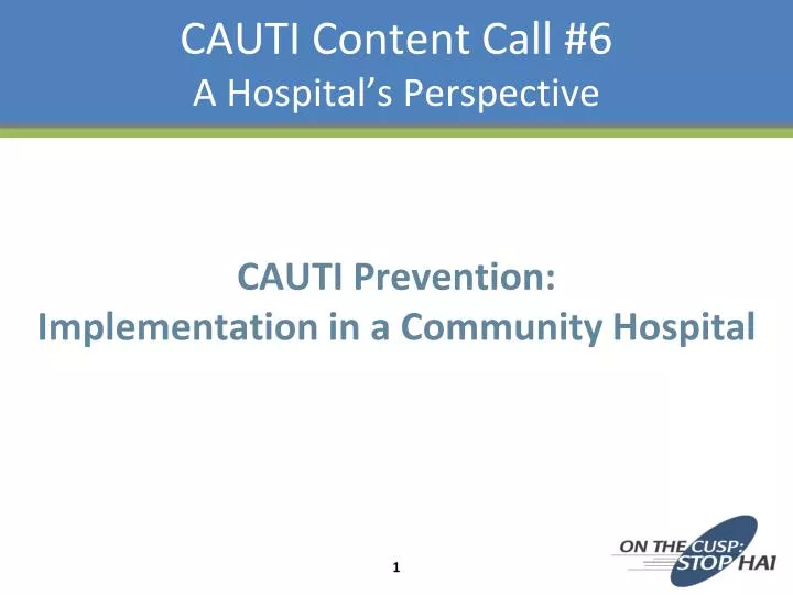 cauti content call 6 a hospital s perspective