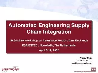 Automated Engineering Supply Chain Integration NASA-ESA Workshop on Aerospace Product Data Exchange ESA/ESTEC , Noordwij