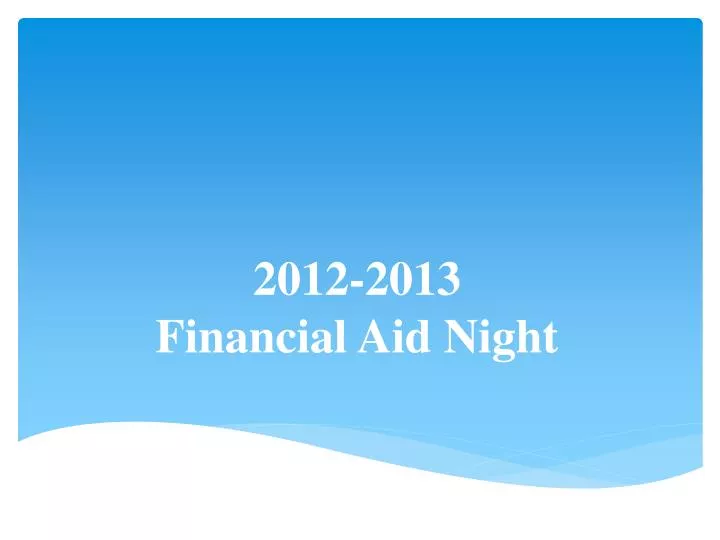 2012 2013 financial aid night