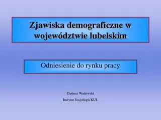 Zjawiska demograficzne w województwie lubelskim