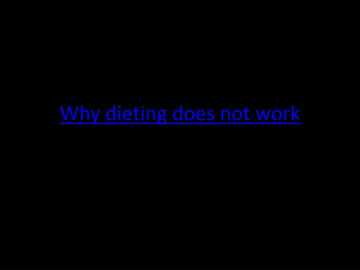 why dieting does not work