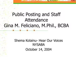 Public Posting and Staff Attendance Gina M. Feliciano, M.Phil., BCBA