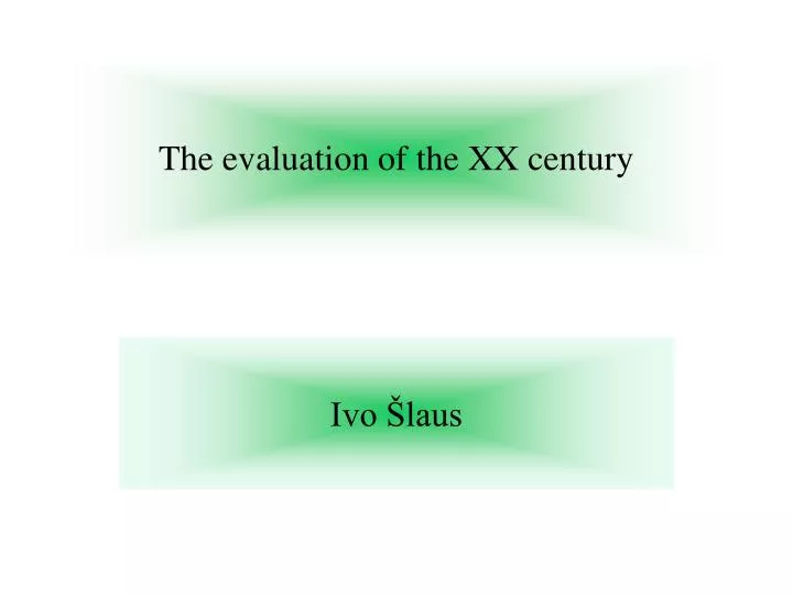 the evaluation of the xx century