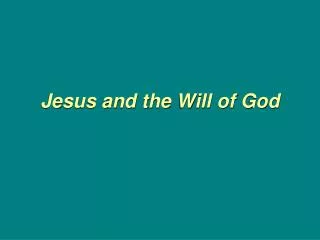 Jesus and the Will of God