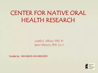 CENTER FOR NATIVE ORAL HEALTH RESEARCH
