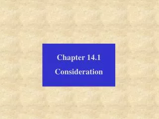 Chapter 14.1 Consideration