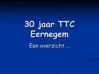 30 jaar ttc eernegem