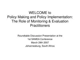 WELCOME to Policy Making and Policy Implementation: The Role of Monitoring &amp; Evaluation Practitioners