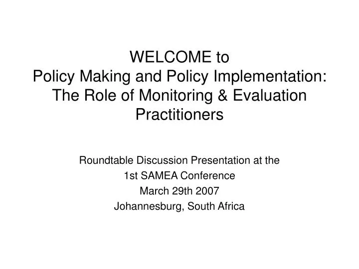 welcome to policy making and policy implementation the role of monitoring evaluation practitioners