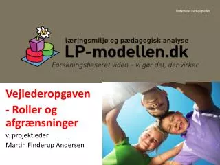 Vejlederopgaven - Roller og afgrænsninger v. projektleder Martin Finderup Andersen