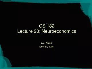 CS 182 Lecture 28: Neuroeconomics