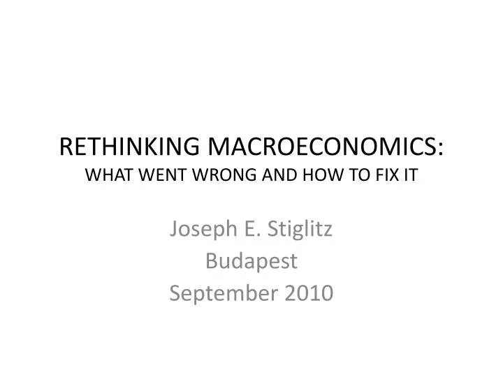 rethinking macroeconomics what went wrong and how to fix it