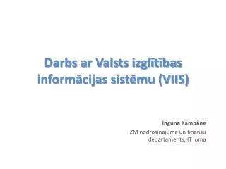 Darbs ar Valsts izglītības informācijas sistēmu (VIIS)