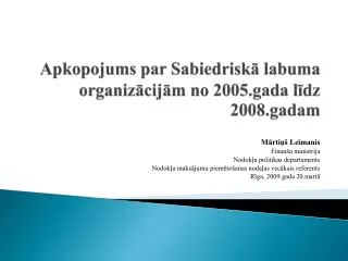 Apkopojums par Sabiedriskā labuma organizācijām no 2005.gada līdz 2008.gadam