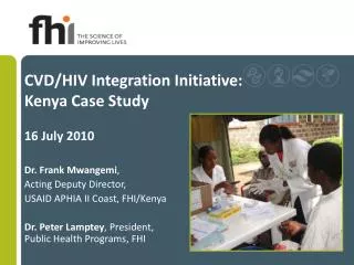 CVD/HIV Integration Initiative: Kenya Case Study 16 July 2010
