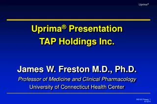 James W. Freston M.D., Ph.D. Professor of Medicine and Clinical Pharmacology University of Connecticut Health Center