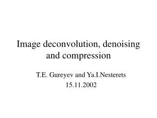 Image deconvolution, denoising and compression