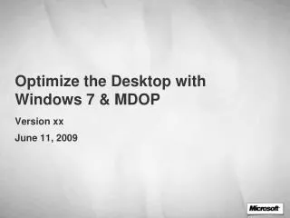 Optimize the Desktop with Windows 7 &amp; MDOP