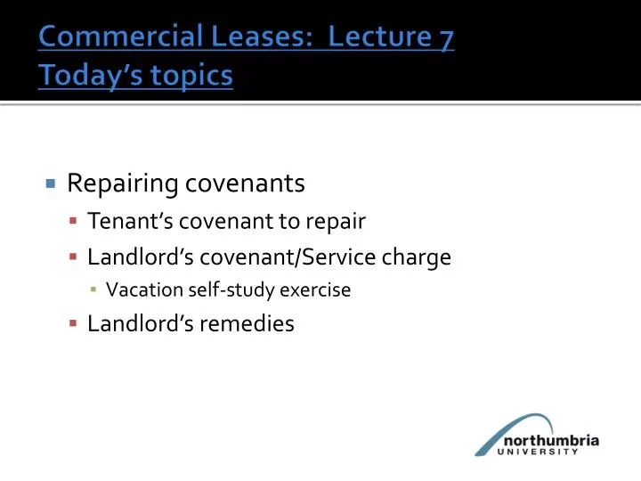 commercial leases lecture 7 today s topics
